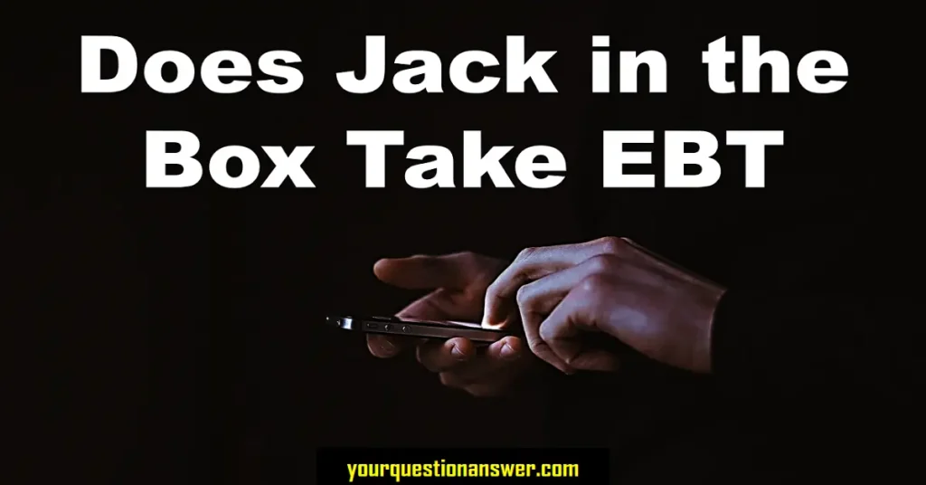 does jack in the box take ebt,